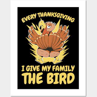 I Give My Family The Bird Funny Thanksgiving Gift Posters and Art